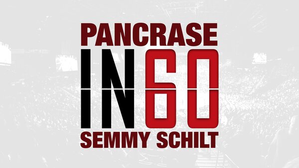 Pancrase in 60: Semmy Schilt