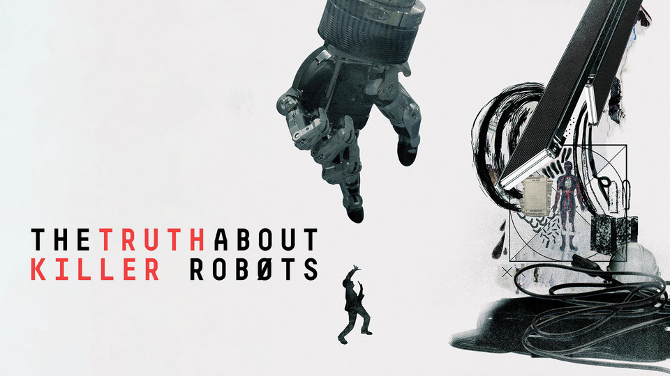 The Truth About Killer Robots