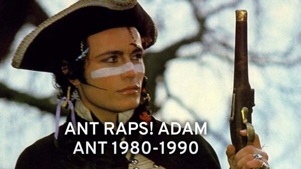 Ant Raps! Adam Ant 1980-1990