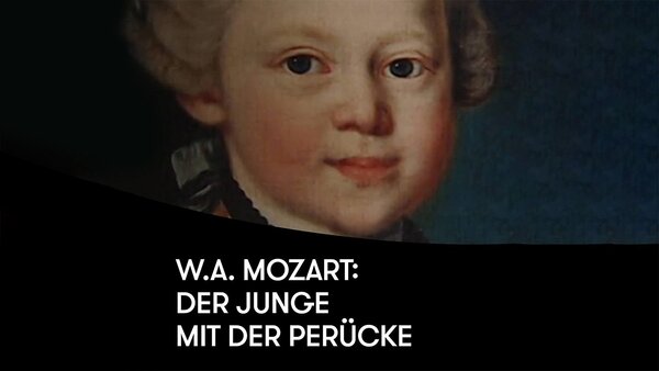 W.A. Mozart: Der Junge mit der Perücke