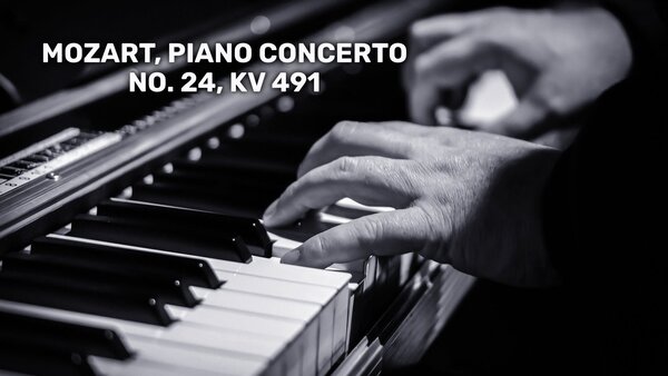 Mozart, Piano Concerto No. 24, KV 491