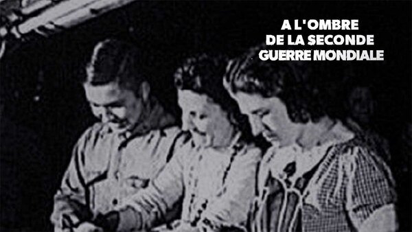 A l'ombre de la Seconde Guerre mondiale