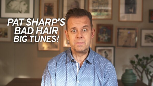 Pat Sharp's Bad Hair - Big Tunes!