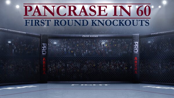 Pancrase in 60: First Round Knockouts