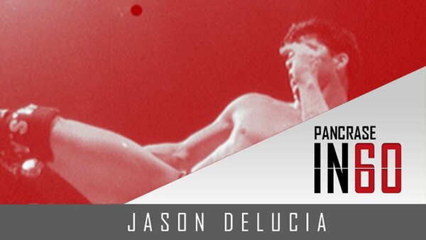 Pancrase in 60: Jason DeLucia
