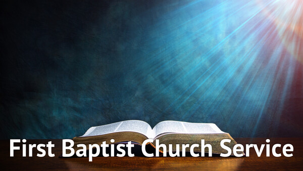 First Baptist Church Service