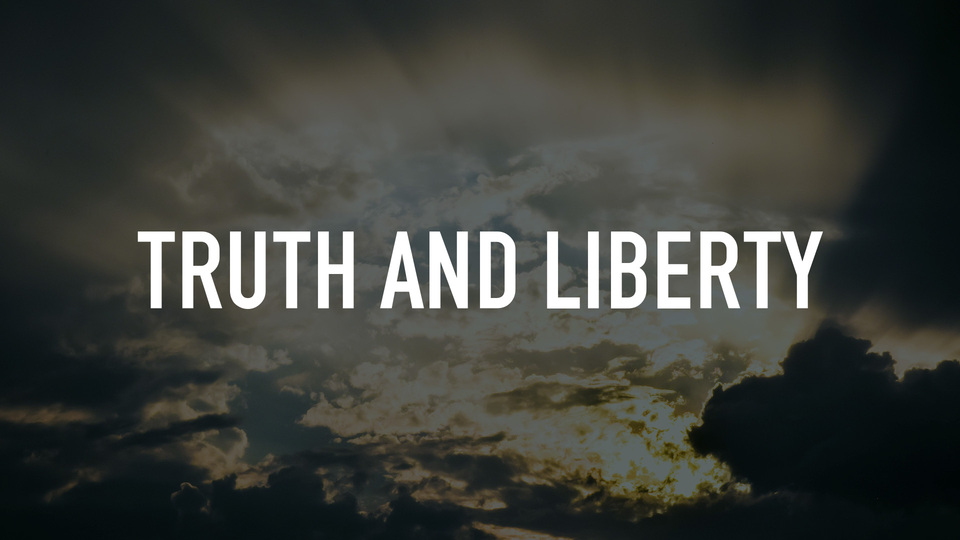 Truth and Liberty