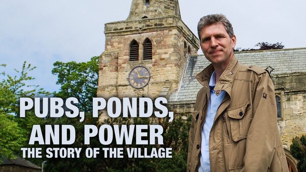 Pubs, Ponds, and Power: The Story of the Village
