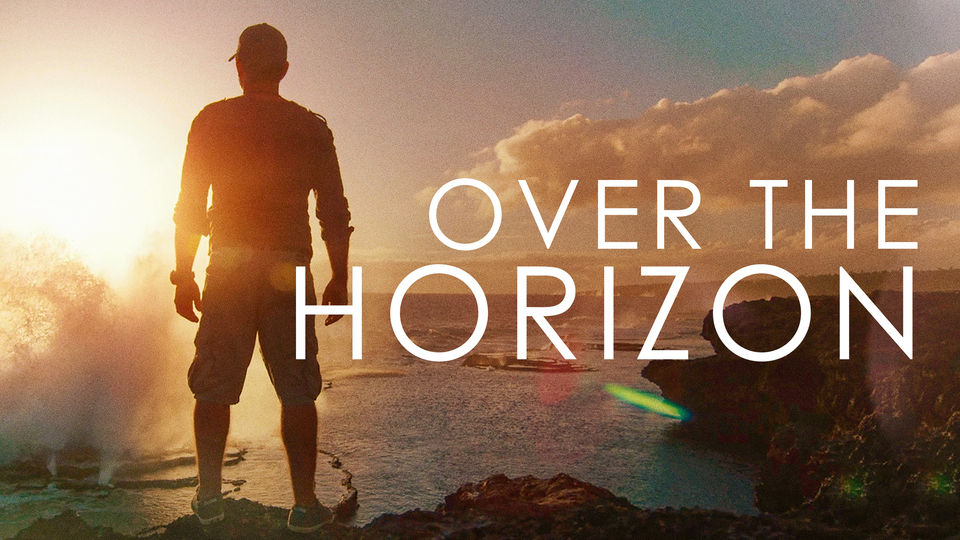 Over the Horizon