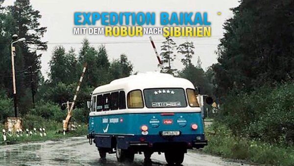 Expedition Baikal: Mit dem Robur nach Sibirien
