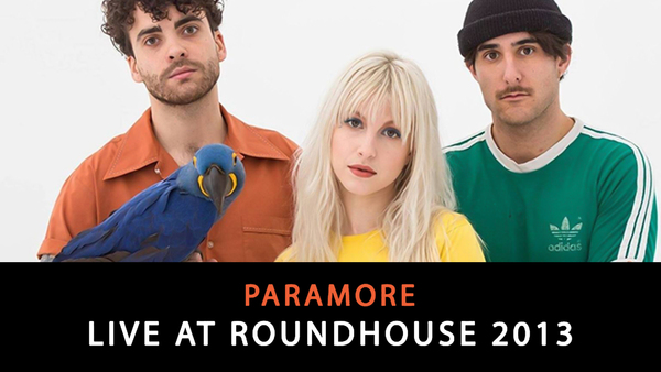 Paramore Live at Roundhouse