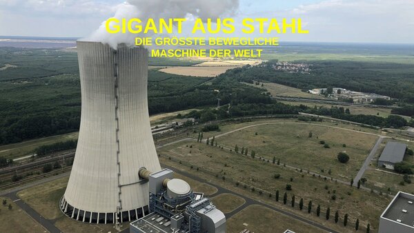 Gigant aus Stahl - Die größte bewegliche Maschine der Welt