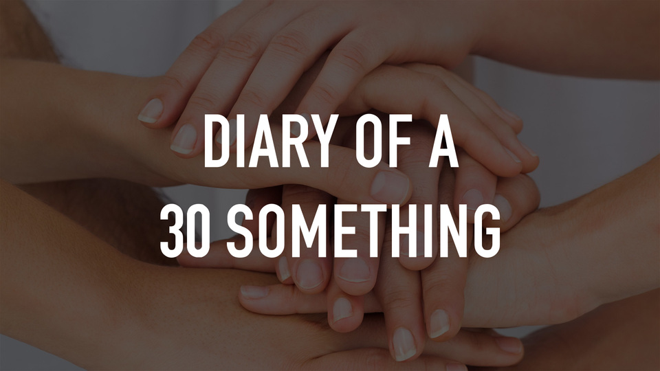 Diary of a 30 Something