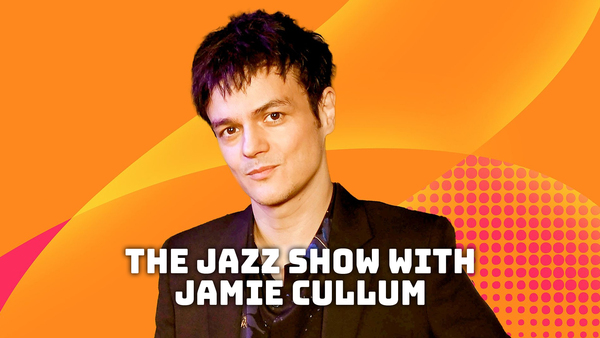 The Jazz Show with Jamie Cullum