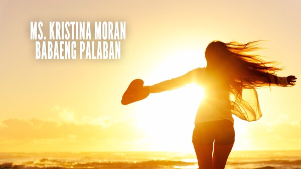 Ms. Kristina Moran: Babaeng Palaban