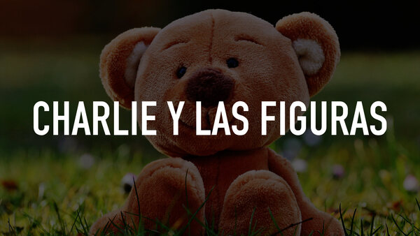 Charlie y las figuras