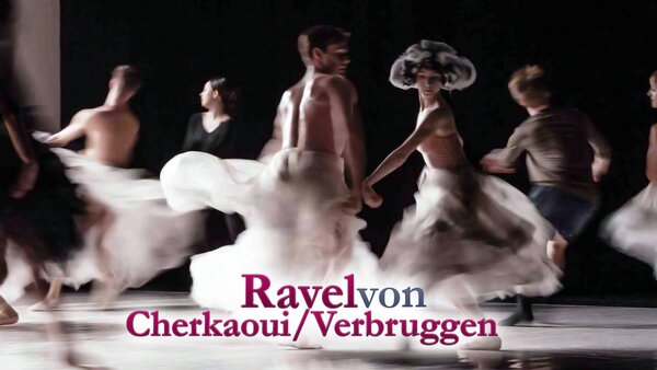 Ravel von Cherkaoui/Verbruggen