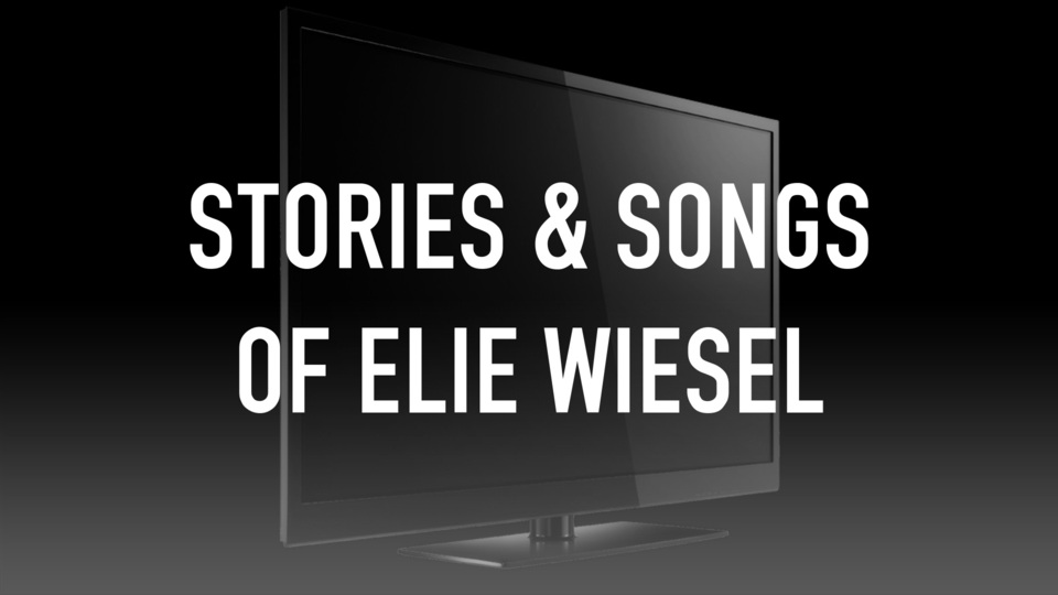 Stories & Songs of Elie Wiesel