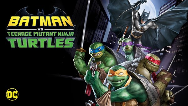 Batman Vs. Teenage Mutant Ninja Turtles