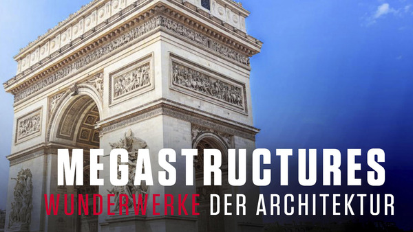 Megastructures - Wunderwerke der Architektur