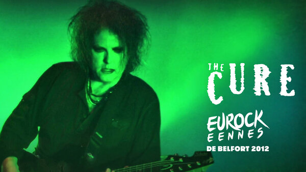 The Cure: Eurockéennes 2012
