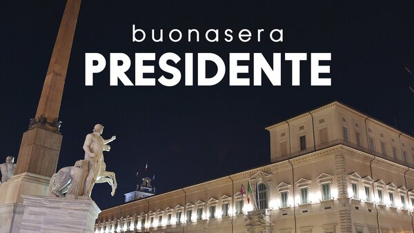 Buonasera Presidente