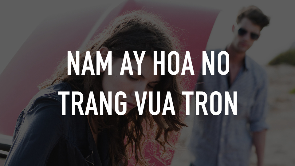 Nam Ay Hoa No Trang Vua Tron