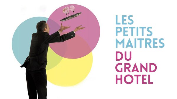 Les petits maîtres du Grand Hôtel