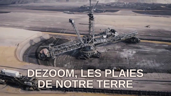 Dezoom, les plaies de notre terre