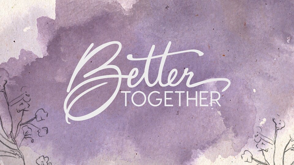 Better Together