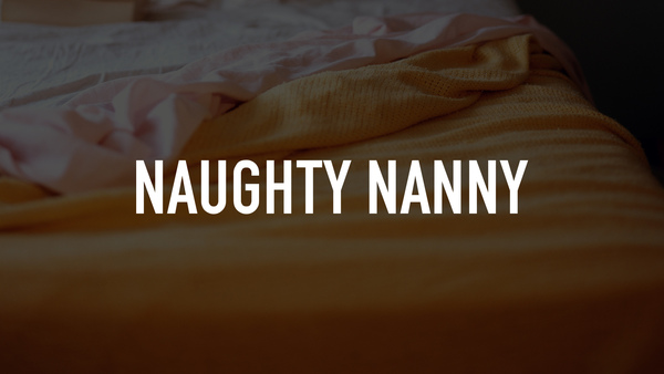 Naughty Nanny