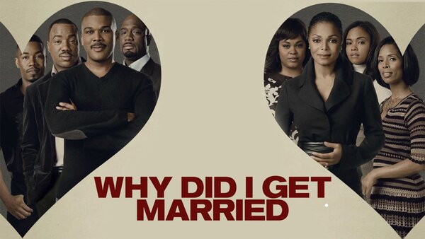 Tyler Perry's Why Did I Get Married?