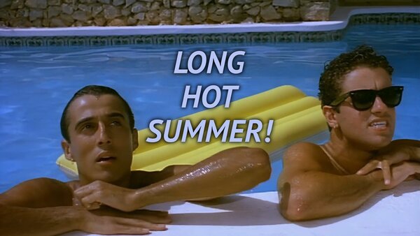 Long Hot Summer!