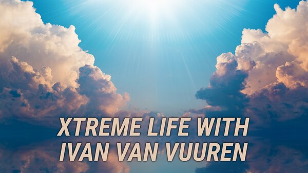 Xtreme Life with Ivan Van Vuuren