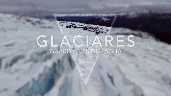 Glaciares: Guardianes del agua