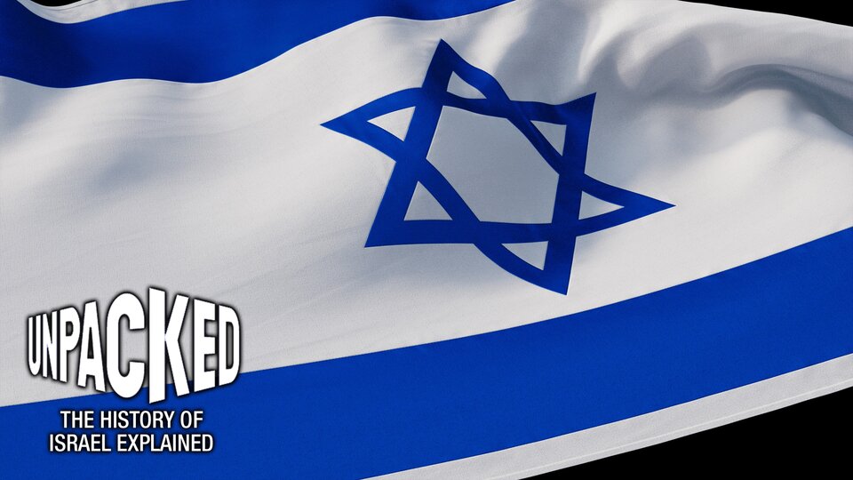 Unpacked: The History of Israel Explained