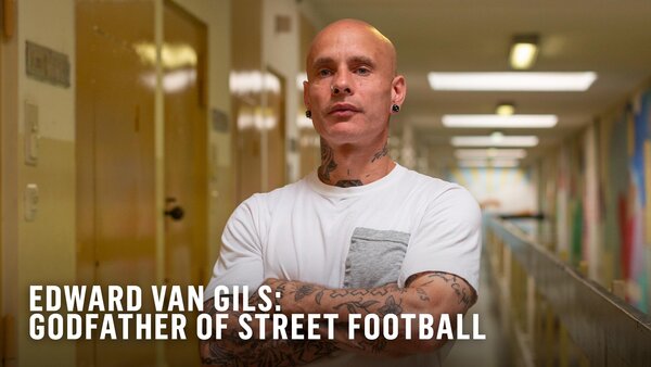 Edward van Gils: Godfather of Street Football
