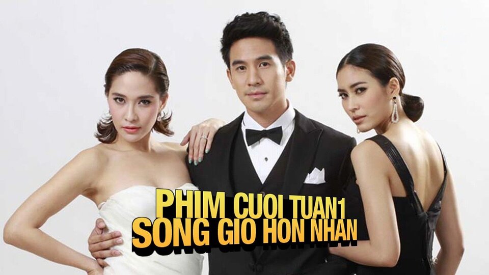 Phim cuoi tuan1 : Song Gio Hon Nhan