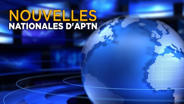 Nouvelles Nationales d'APTN