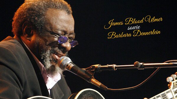 James Blood Ulmer sowie Barbara Dennerlein