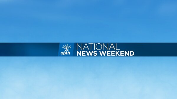 APTN National News Weekend