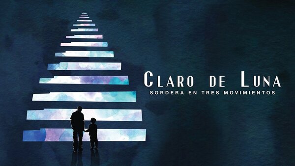 Claro de Luna: Sordera en tres movimientos