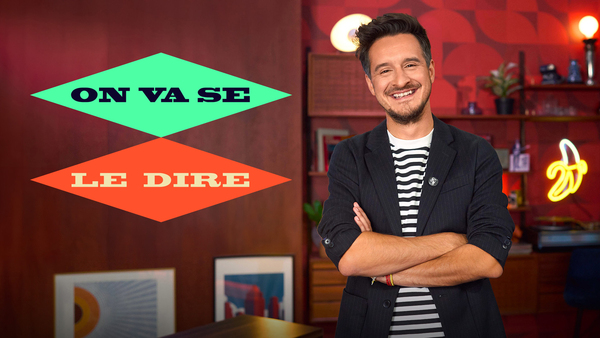 On va se le dire