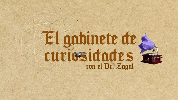 El gabinete de curiosidades del Dr. Zagal
