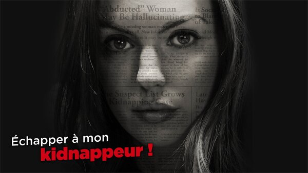 Échapper à mon kidnappeur !