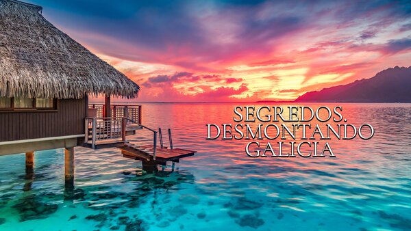 Segredos. Desmontando Galicia