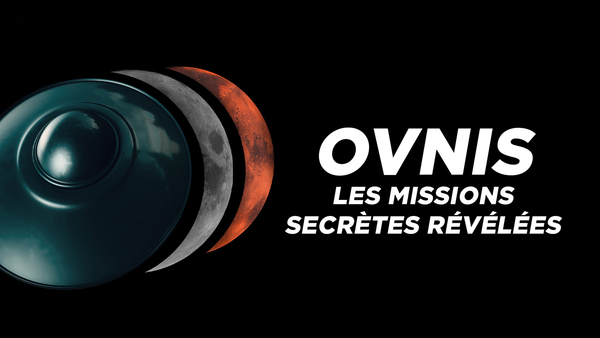Ovnis : Les missions secrètes révélées