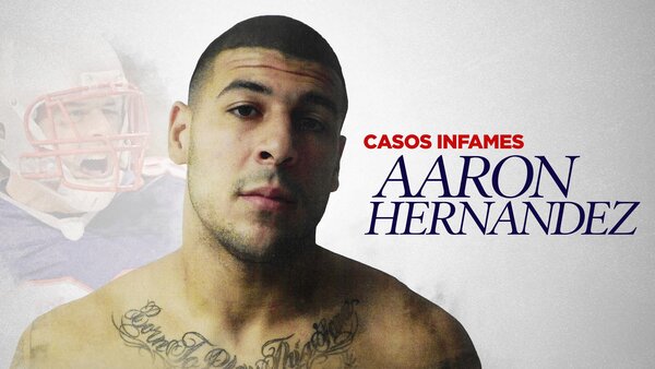 Casos infames: Aaron Hernandez
