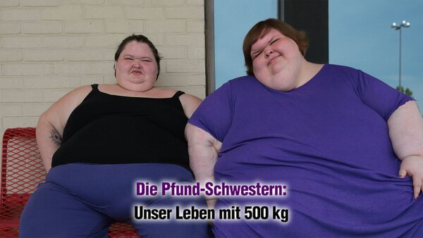 Die Pfund-Schwestern: Unser Leben mit 500 kg