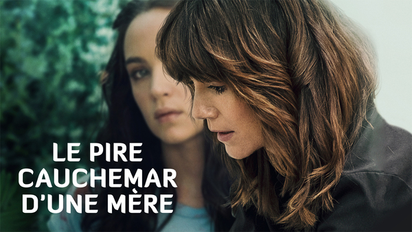 Le pire cauchemar d'une mère